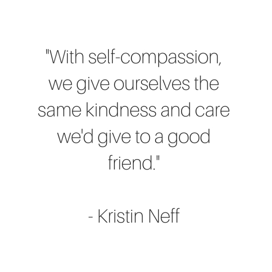 22with-self-compassion-we-give-ourselves-the-same-kindness-and-care-wed-give-to-a-good-friend-22-kristin-neff